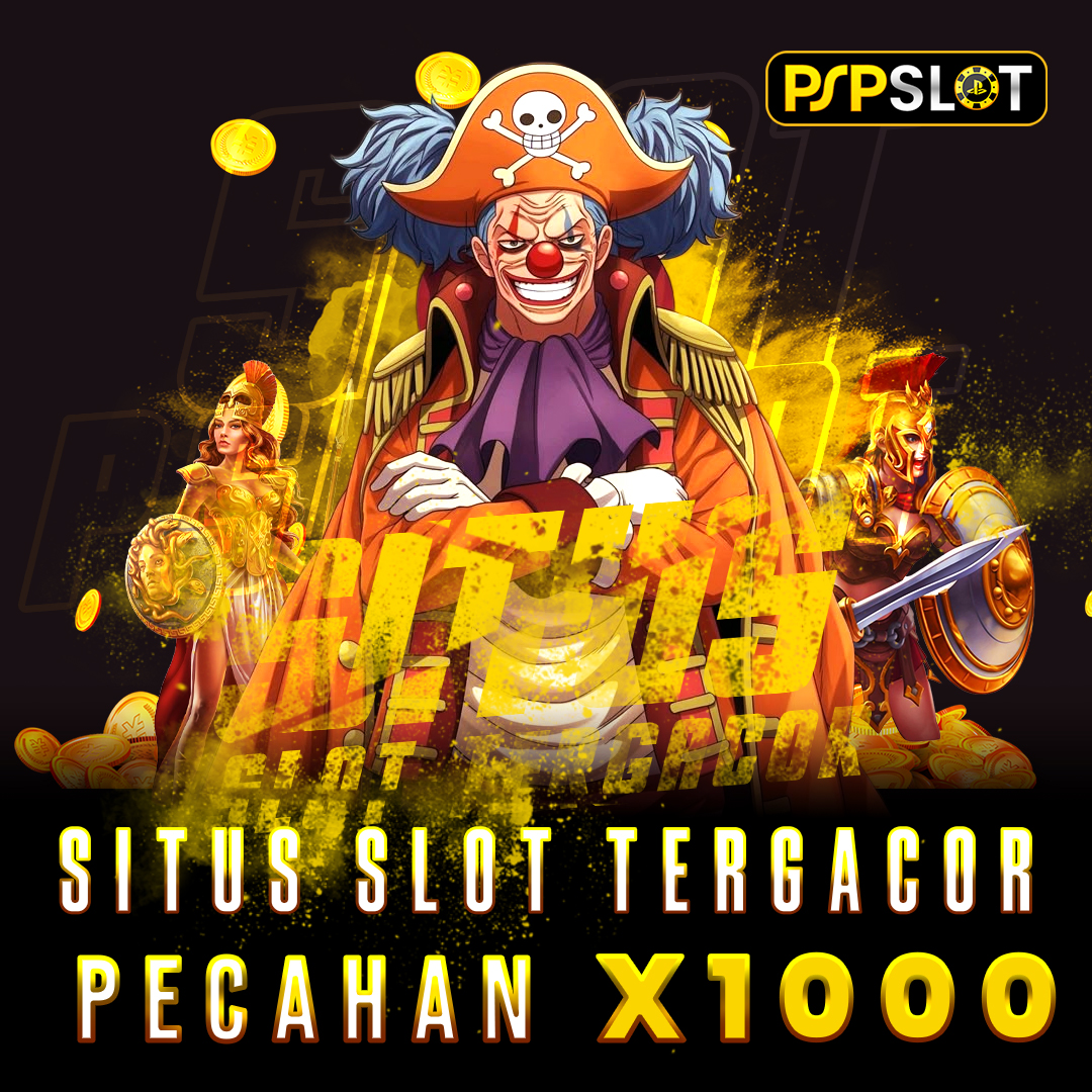 PSPSLOT | Sensasi Main Situs Slot Ter-Gacor Freespin Pecah X1000